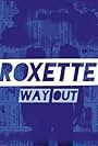 Roxette: Way Out (2011)