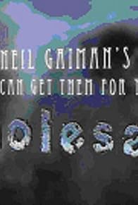 Primary photo for Neil Gaiman's We Can Get Them for You Wholesale