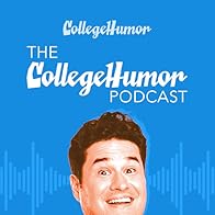 Primary photo for The CollegeHumor Podcast