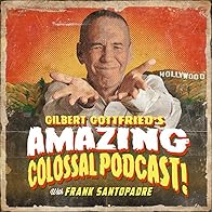 Primary photo for Gilbert Gottfried's Amazing Colossal Podcast