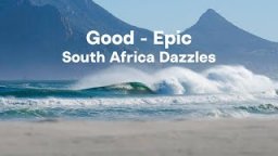 Good-Epic: South Africa's Prettiest Wave?